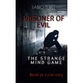 thumbnail image 1 of PRISONER OF EVIL: THE STRANGE MIND GAME -Based on a true story- Paperback 1712190520 9781712190524 Fabio Turet, 1 of 1