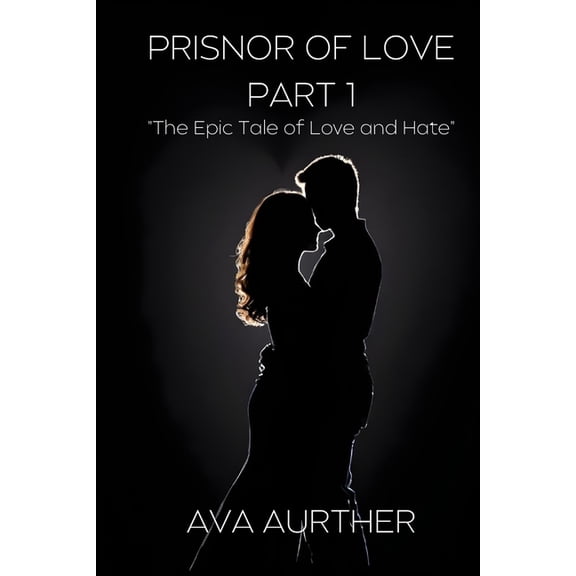 Prisoner of Love: The Epic Tale of Love and Hate, (Paperback)