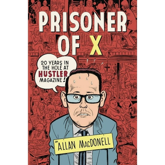 Prisoner of X: 20 Years in the Hole at Hustler Magazine (Paperback)
