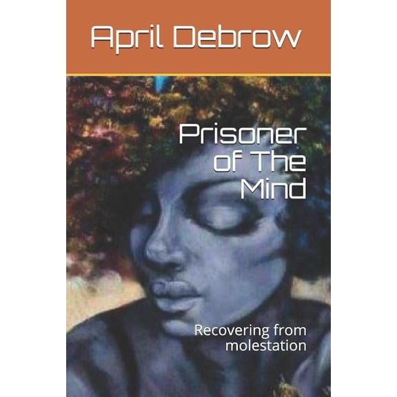 Prisoner of The Mind: Recovering from molestation (Paperback)