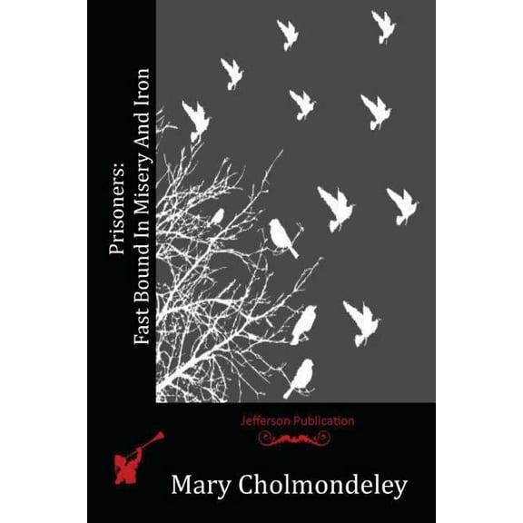 Prisoners: Fast Bound In Misery And Iron (Paperback)
