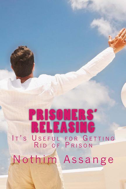The Keys Prisoners' Releasing: It's Useful for Getting Rid of Prison, Book 4, (Paperback)