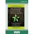 thumbnail image 1 of Prisoners of Our Thoughts: Viktor Frankl's Principles for Discovering Meaning in Life and Work (Third Edition, Revised a, (Paperback), 1 of 1
