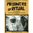thumbnail image 1 of Pre-Owned Prisoners of Ritual: An Odyssey Into Female Genital Circumcision in Africa (Paperback) 091839368X 9780918393685, 1 of 1