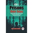 thumbnail image 1 of Prisons Over Seas Deportation And Colonization British And American Prisons Of To-Day, (Paperback), 1 of 1
