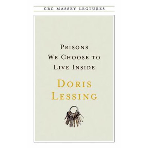 Pre-Owned Prisons We Choose to Live Inside (Cbc Massey Lectures Series) (Paperback) 0887845215 9780887845215