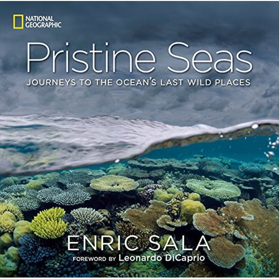 Pre-Owned Pristine Seas: Journeys to the Ocean's Last Wild Places (Hardcover) 1426216114 9781426216114