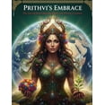 thumbnail image 1 of Prithvi's Embrace: The Sacred Bond Between Earth and Divine Creation, (Paperback), 1 of 1