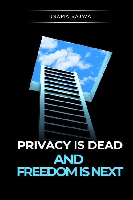 Privacy Is Dead - And Freedom Is Next, (Paperback)