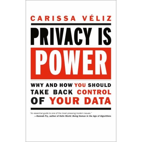 Pre-Owned Privacy Is Power: Why and How You Should Take Back Control of Your Data (Hardcover) 1612199151 9781612199153