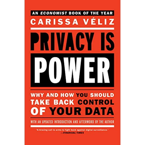 Pre-Owned Privacy Is Power: Why and How You Should Take Back Control of Your Data (Paperback) 1612199674 9781612199672