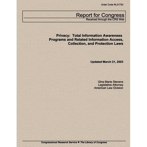 Privacy: Total Information Awareness Programs and Related Information Access, Collection and Protection Laws (Paperback)