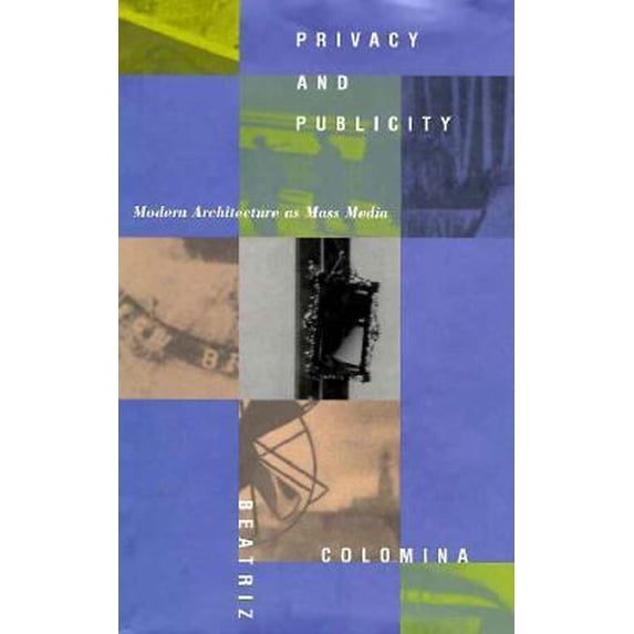 Pre-Owned Privacy and Publicity: Modern Architecture as Mass Media (Hardcover) 0262032147 9780262032148