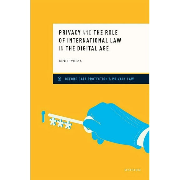 Privacy and the Role of International Law in the Digital Age, (Hardcover)