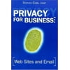 Pre-Owned Privacy for Business: Web Sites and Email (Paperback) 0972481907 9780972481908