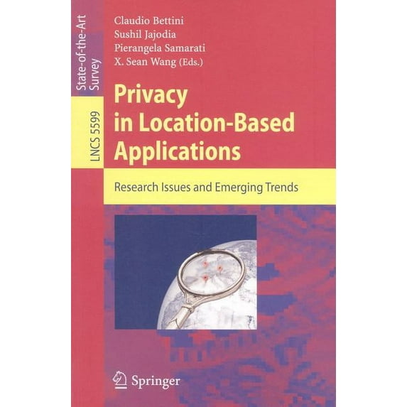 Privacy in Location-Based Applications: Research Issues and Emerging Trends (Paperback)