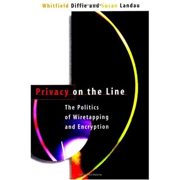 Privacy on the Line: The Politics of Wiretapping and Encryption, 9780262541008, 0262541009, Paperback, Reprint edition
