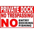 thumbnail image 1 of Private Dock No Trespassing No Entry No Docking No Fishing Sign. 12x18 Metal., 1 of 1