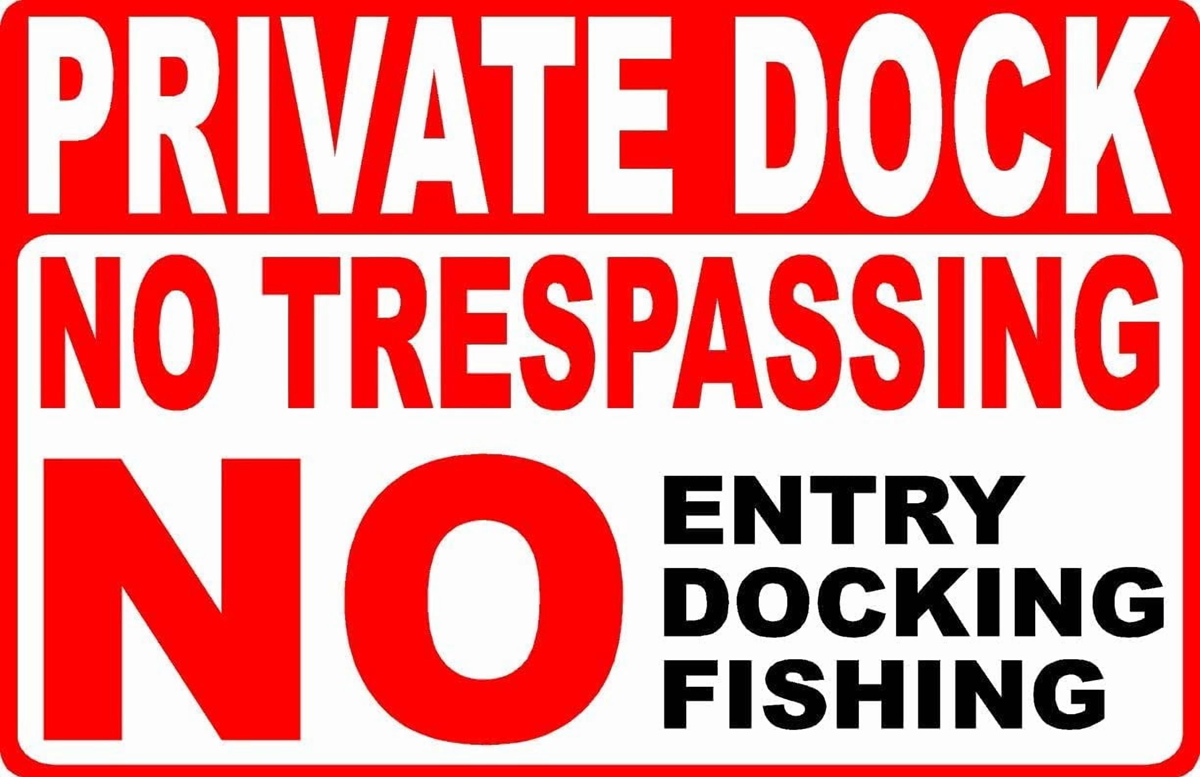 No Docking Private Dock No Trespassing No Entry No Docking No Fishing Sign. 8