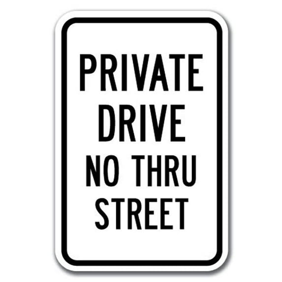 Private Drive No Thru Street Sign 12" x 18" Heavy Gauge Aluminum Signs