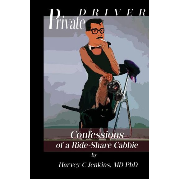 Private Driver: Confessions of A Ride-Share Cabbie