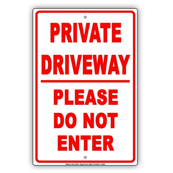 Private Driveway Please Do Not Enter Restriction Caution Alert Warning Notice Aluminum Metal 8"x12" Sign Plate