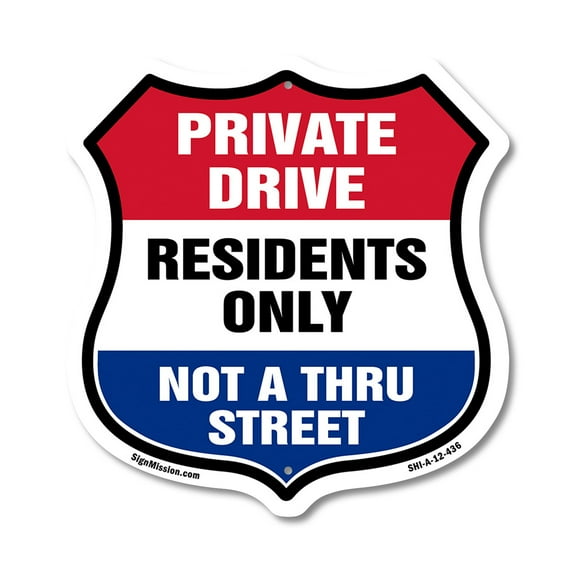 Private Driveway Shield Sign Private Drive Residents Only Not A Thru Street 12 inch X 12 inch Shield-Shaped Rust-Free Aluminum Metal Sign Weather Resistant, UV Protected Made in the USA