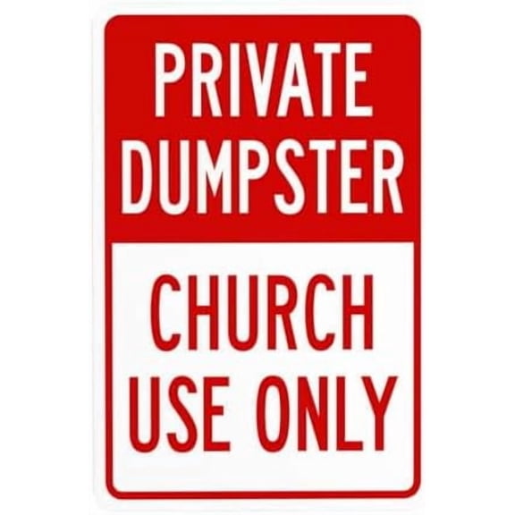 Private Dumpster Church Use Only Warning Sign, Prohibition Security Metal Signs for Business Home Outdoor Indoor Road Yard Garage Street Wall Safety Caution Custom Decor 8 x 12 Inch