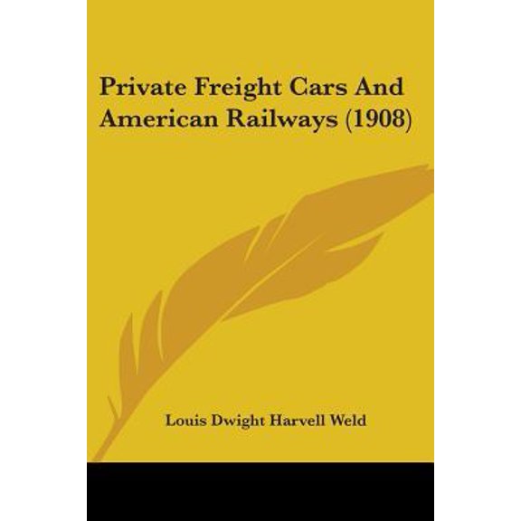 Private Freight Cars and American Railways (1908) Paperback