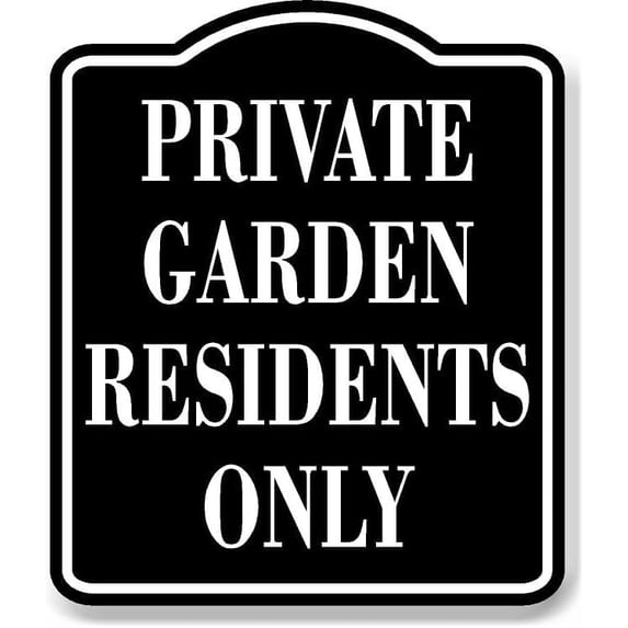 Private Garden Residents Only BLACK Aluminum Composite Sign, 15"x18"