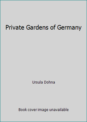 Pre-Owned Private Gardens of Germany (Hardcover) 0517565129 9780517565124