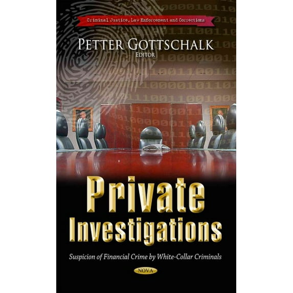 Private Investigations : Suspicion of Financial Crime by White-Collar Criminals