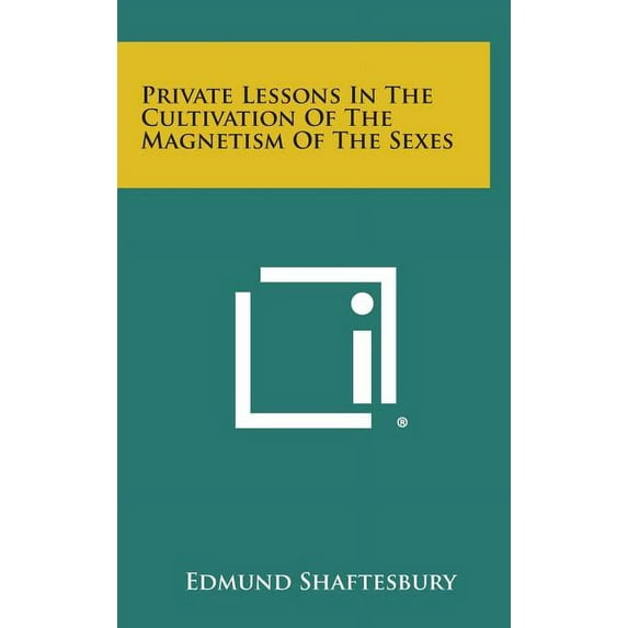 Private Lessons in the Cultivation of the Magnetism of the Sexes, (Hardcover)