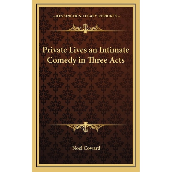 Private Lives an Intimate Comedy in Three Acts (Hardcover)