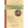 thumbnail image 1 of Pre-Owned Private Lives of Garden Birds (Hardcover) 1580174701 9781580174701, 1 of 1