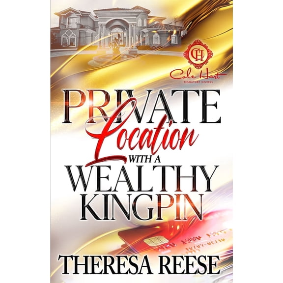 Private Location with a Wealthy Kingpin Private Location With A Wealthy Kingpin: An African American Romance, Book 1, (Paperback)