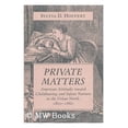 thumbnail image 1 of Pre-Owned Private Matters : American Attitudes Toward Childbearing and Infant Nurture in the Urban North, 1800-1860 (Hardcover) 9780252015472, 1 of 1