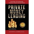 thumbnail image 1 of Private Money Lending: Learn How To Consistently Generate A Passive Income Stream (Hardcover) by Gustavo J Gomez, 1 of 1