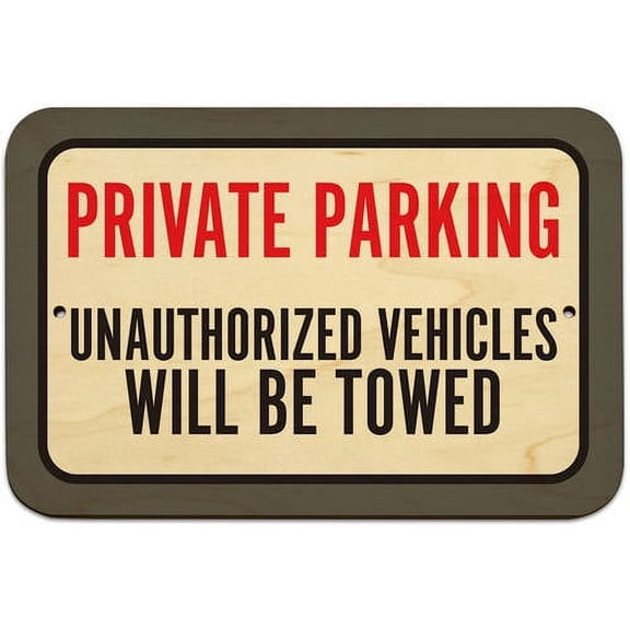 Private Parking Unauthorized Vehicles Will Be Towed Sign