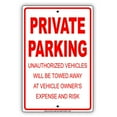 thumbnail image 1 of Private Parking Unauthorized Vehicles Will Be Towed Away At Vehicle Owner's Expense And Risk Alert Attention Caution Warning Notice Aluminum Metal Sign 18"x24" Plate, 1 of 1
