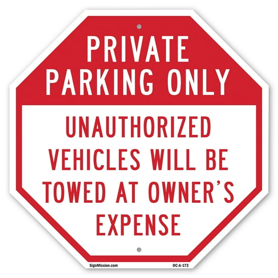 Private Parking Only Unauthorized Vehicles Will Be Towed at Owner's Expense 10 inch X 10 inch Octagon Rust Free Aluminum Metal Signs Weather Resistant, UV Protected for Workplace, Made