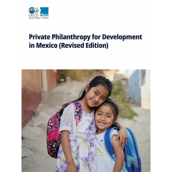 Private Philanthropy for Development in Mexico (Revised Edition), (Paperback)