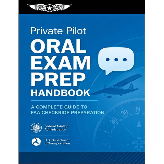 Private Pilot Oral Exam Prep Handbook: A Complete Guide to FAA Checkride Preparation, (Paperback)