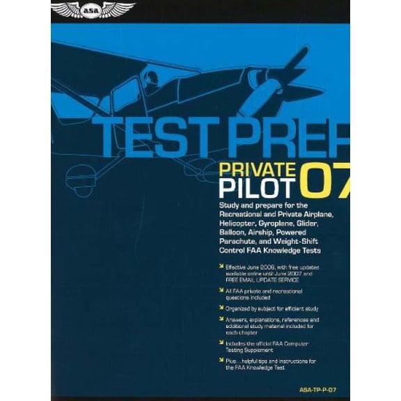 Private Pilot Test Prep 2007: Study and Prepare for the Recreational and Private Airplane, Helicopter, Gyroplane, Glider, Balloon, Airship, Powered ... FAA Knowledge Exams (Test Prep series