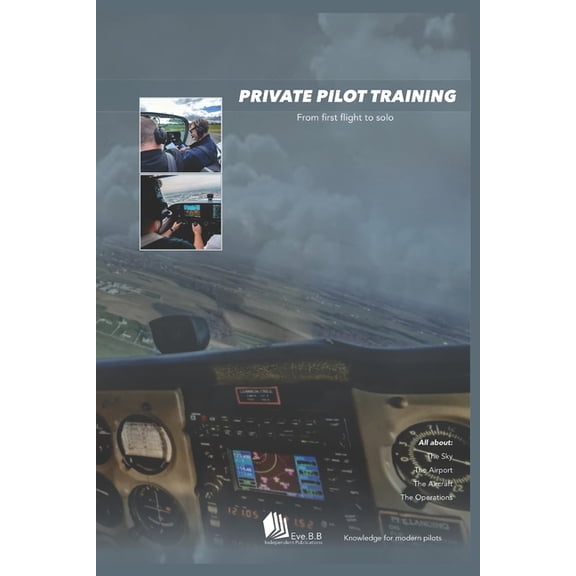 Private Pilot Training: From first flight to solo, (Paperback)