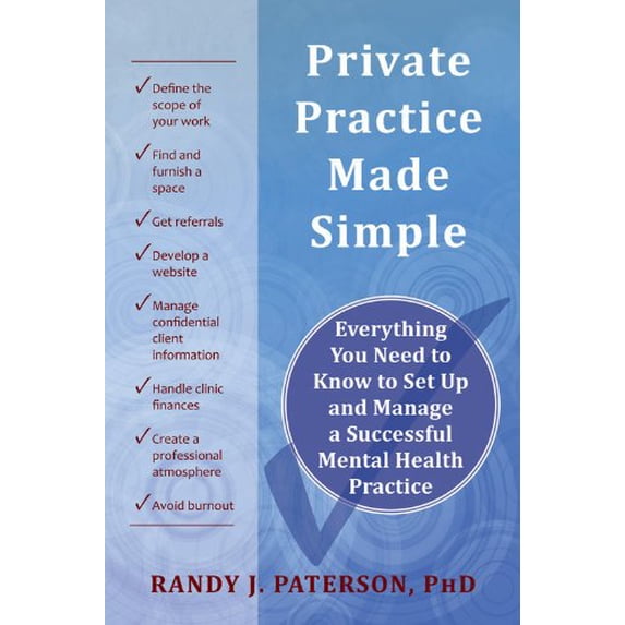 Pre-Owned Private Practice Made Simple: Everything You Need to Know to Set Up and Manage a Successful Mental Health Practice Paperback Randy J. Paterson
