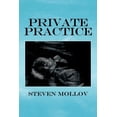 thumbnail image 1 of Private Practice Paperback 1463421850 9781463421854 Steven Mollov, 1 of 1