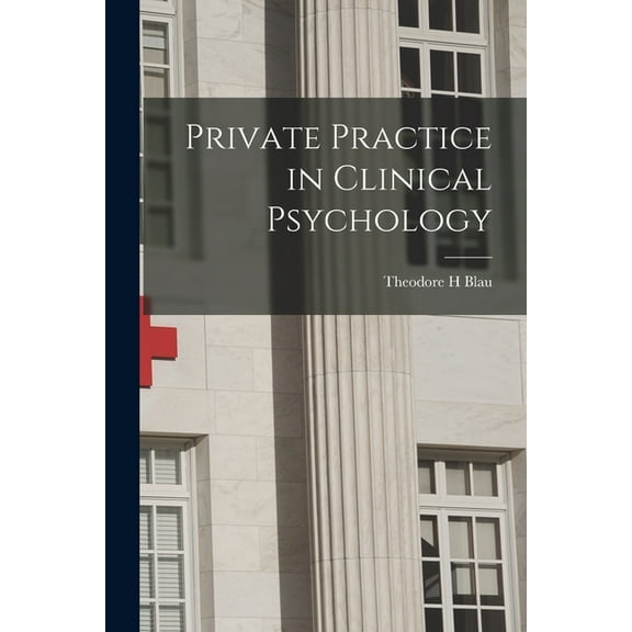 Private Practice in Clinical Psychology, (Paperback)