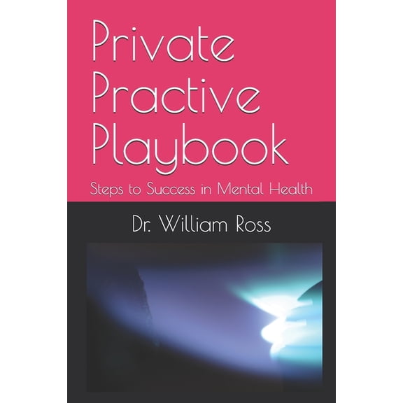 Private Practive Playbook: Steps to Success in Mental Health, (Paperback)
