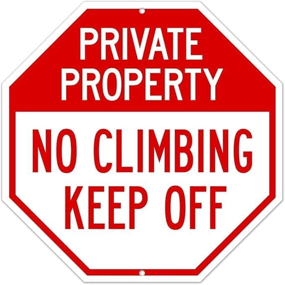Private Property No Climbing Keep Off Metal Tin Sign for Home Outdoor Yard 12 x 12 Inch Octagon Shaped Aluminum Signs,Weather/Fade Resistant, Easy to Install